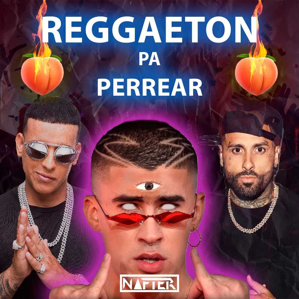 Portada de Playlist de reggaeton donde aparece bad bunny, daddy yankee y nicky jam